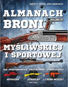 Almanach broni myśliwskiej i sportowej - Phil Bourjaily, Petzal David E.