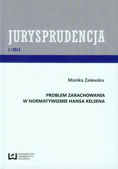 Jurysprudencja 1/2014 Problem zarachowania w normatywizmie Hansa Kelsena - Outlet - Monika Zalewska