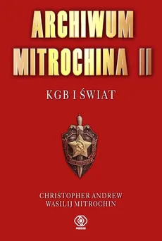 Archiwum Mitrochina Tom 2 - Outlet - Christopher Andrew, Wasilij Mitrochin
