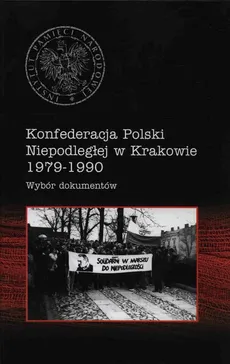 Konfederacja Polski Niepodległej W Krakowie 1979-1990 - Outlet