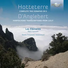 Hotteterre / D'Anglebert Complete Trio Sonatas Op. 3