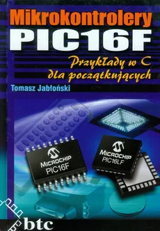 Mikrokontrolery PIC16F - Tomasz Jabłoński