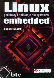 Linux Podstawy i aplikacje dla systemów embedded - Outlet - Łukasz Skalski