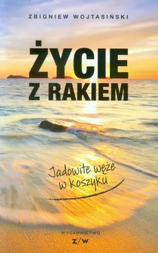 Życie z rakiem - Outlet - Zbigniew Wojtasiński