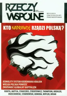 Rzeczy Wspólne nr 9 3/2012 Kto naprawdę rządzi Polską?