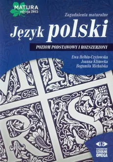 Język polski Matura 2015 Zagadnienia maturalne Poziom podstawowy i rozszerzony - Outlet