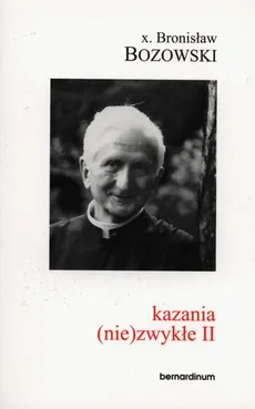 Kazania (nie)zwykłe II - Bronisław Bozowski