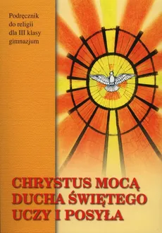 Chrystus mocą Ducha Świętego uczy i posyła 3 Podręcznik - Outlet
