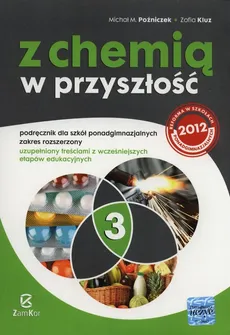 Z chemią w przyszłość 3 Podręcznik Zakres rozszerzony - Outlet - Zofia Kluz, Poźniczek Michał M.