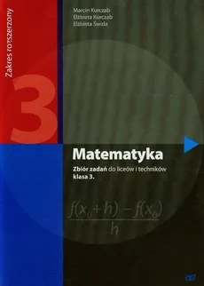 Matematyka 3 Zbiór zadań Zakres rozszerzony - Outlet - Elżbieta Kurczab, Marcin Kurczab, Elżbieta Świda