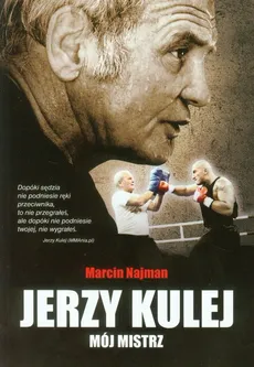 Jerzy Kulej Mój mistrz - Marcin Najman