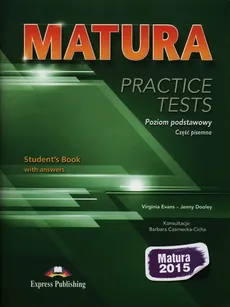 Matura 2015 Practice Tests Poziom podstawowy Część pisemna - Virginia Evans, Jenny Dooley