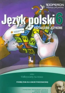 Odkrywamy na nowo Język polski 6 Podręcznik Kształcenie językowe - Hanna Szaniawska