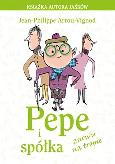 Pepe i spółka znowu na tropie - Outlet - Jean-Philippe Arrou-Vignod
