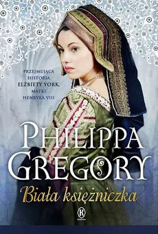 Biała księżniczka - Philippa Gregory