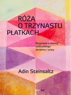 Róża o trzynastu płatkach - Adin Steinsaltz