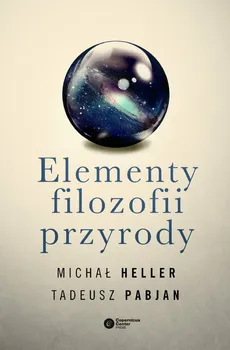 Elementy filozofii przyrody - Outlet - Michał Heller, Tadeusz Pabjan