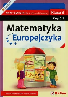 Matematyka Europejczyka 6 Zeszyt ćwiczeń Część 1 - Jolanta Borzyszkowska, Maria Stolarska