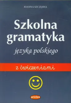 Szkolna gramatyka języka polskiego z ćwiczeniami - Outlet - Joanna Szczęsna