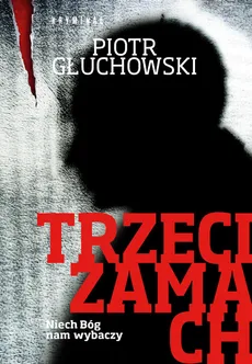 Trzeci zamach - Outlet - Piotr Głuchowski
