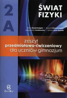 Świat fizyki 2AZeszyt przedmiotowo-ćwiczeniowy - Małgorzata Godlewska, Maria Rozenbajgier, Ryszard Rozenbajgier