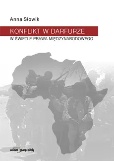 Konflikt w Darfurze w świetle prawa międzynarodowego - Anna Słowik