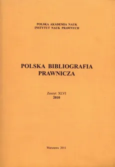 Polska Bibliografia Prawnicza Zeszyt XLVI 2010