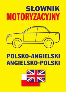 Słownik motoryzacyjny polsko-angielski angielsko-polski - Outlet - Jacek Gordon