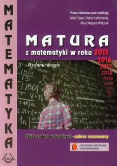 Matematyka Matura z matematyki w roku 2015 Zbiór zadań maturalnych Zakres rozszerzony - Praca zbiorowa