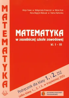 Matematyka w zasadniczej szkole zawodowej kl. 1-3 - Alicja Cewe, Małgorzata Krawczyk, Maria Kruk