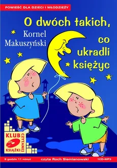 O dwóch takich co ukradli księżyc - Kornel Makuszyński