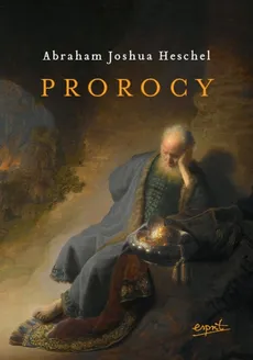 Prorocy - Heschel Abraham Joshua
