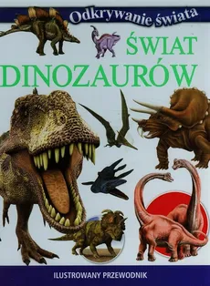 Świat dinozaurów Ilustrowany przewodnik - Outlet