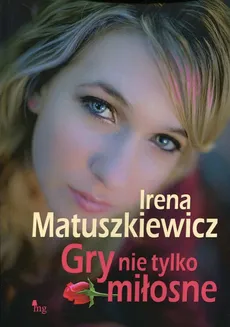 Gry nie tylko miłosne - Outlet - Matuszkiewicz Irena