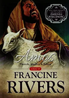 Amos Prorok pasterz z Tekoa Część 4 - Outlet - Francine Rivers