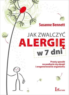 Jak zwalczyć alergię w 7 dni - Susanne Bennett