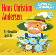 Artysta ogrodów  Calineczka - Hans Christian Andersen