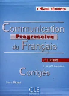 Communication progressive du francais corriges - Claire Miquel