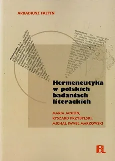 Hermeneutyka w polskich badaniach literackich - Arkadiusz Faltyn