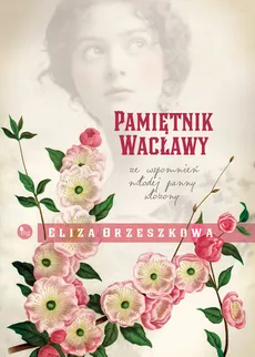 Pamiętnik Wacławy - Eliza Orzeszkowa