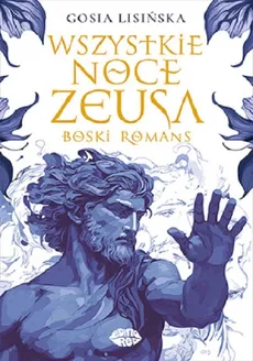 Wszystkie noce Zeusa Boski romans - Gosia Lisińska