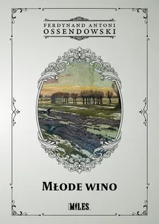 Młode wino - Ossendowski Ferdynand Antoni