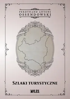 Szlaki turystyczne / Cztery cuda Polski - Ossendowski Ferdynand Antoni