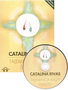 Tajemnica Mszy świętej - Rivas Catalina