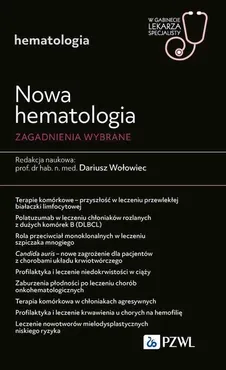 Nowa Hematologia. Zagadnienia wybrane - Dariusz Wołowiec