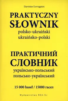 Praktyczny słownik polsko-ukraiński ukraińsko-polski - Outlet - Stanisław Domagalski