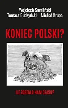 Koniec Polski Ile zostało nam czasu? - Outlet - Tomasz Budzyński, Wojciech Sumliński