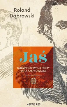 Jaś – tajemniczy wnuk poety Jana Kasprowicza - Roland Dąbrowski