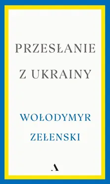 Przesłanie z Ukrainy - Wołodymyr Zełenski