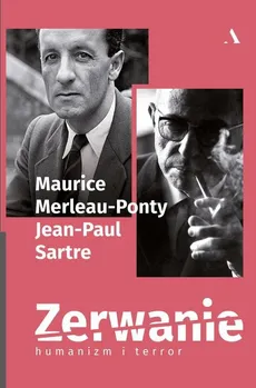 Zerwanie Humanizm i terror - Jean-Paul Sartre, Maurice Merleau-Ponty